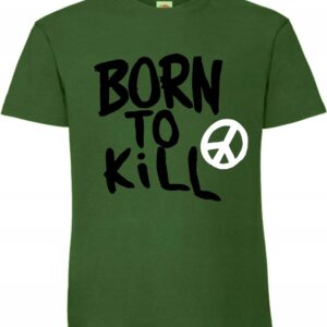 Born To Kill, Peace koszulka