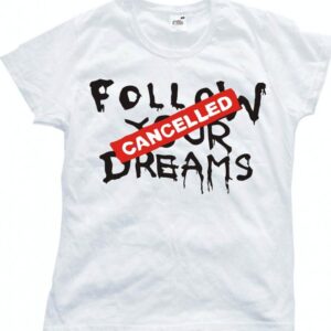Follow Your Dreams, Koszulka