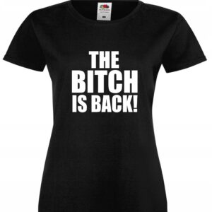 The Bitch is Back, koszulka