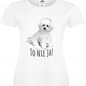 Koszulka Maltańczyk Pies Aniołek, To nie ja,
