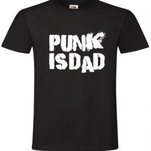 Punk is Dad, Tata, Ojca, rock Koszulka, T-shirt
