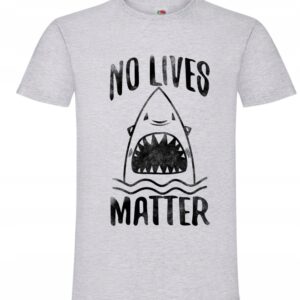 No Lives Matter, Rekin, Koszulka
