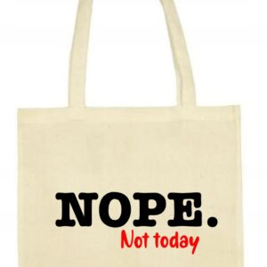 Nope Not Today, Nie Dzisiaj, Śmieszna Torba bawełniana eko shopper