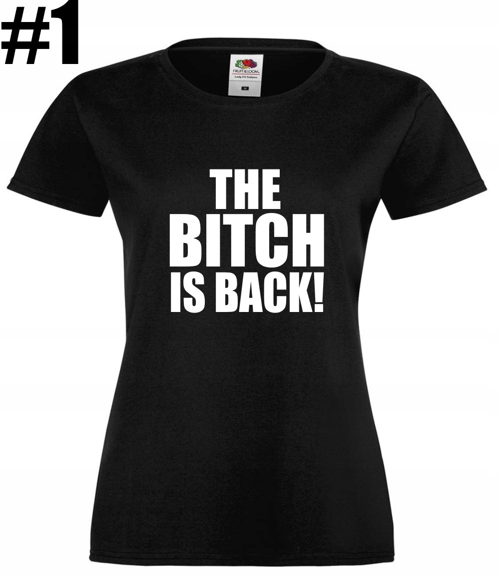 The Bitch is Back, koszulka - obrazek 2