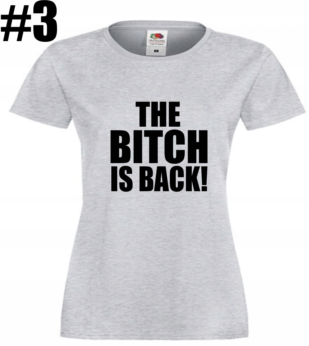 The Bitch is Back, koszulka - obrazek 3