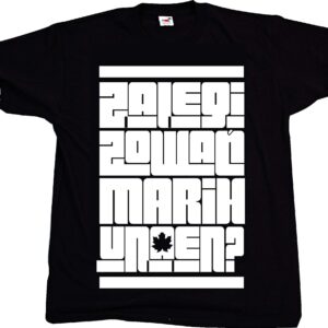 Zalegizować Marihunaen?, Zalegalizować, T-SHIRT