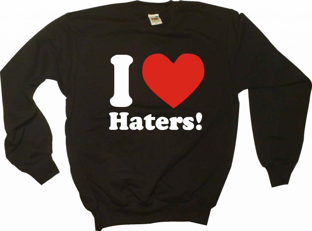 I LOVE HATERS, HATERS! BLUZA