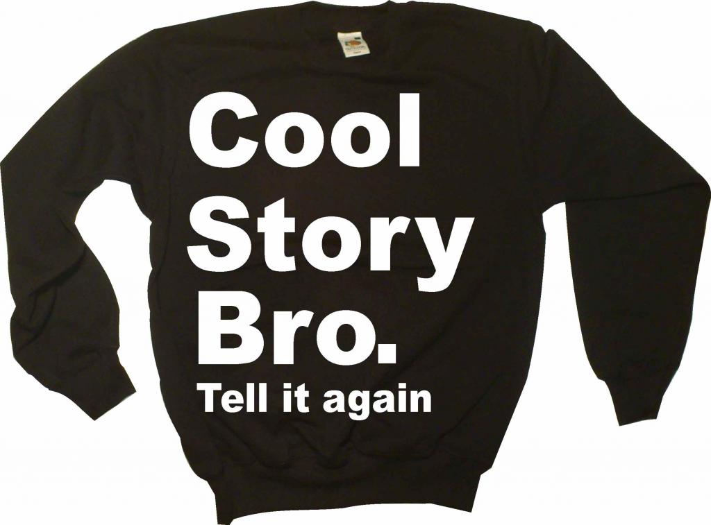 Cool Story Bro tell it again, Bluza