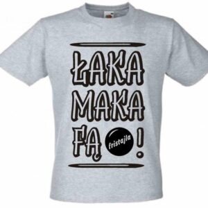 Fristajla łaka maka fą, T-shirt, Koszulka