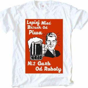 Piwo czy Garb :) T-shirt Koszulka