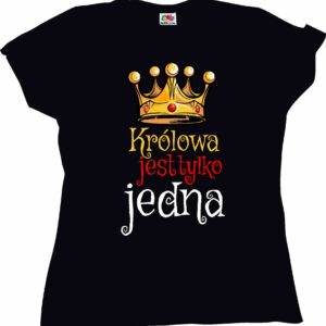 Królowa jest tylko jedna, T-shirt Koszulka