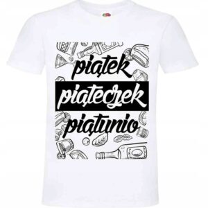 Piątek Piąteczek Piątunio, koszulka T-shirt