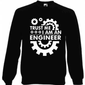 Bluza Trust me i'm an engineer inżynier,