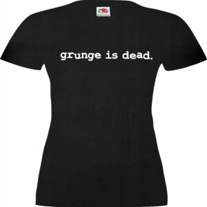 Koszulka Grunge is dead, T-shirt,