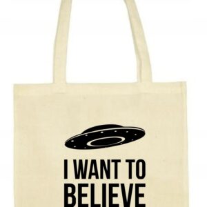 I Want to Believe UFO Torba Bawełniana Ekologiczna