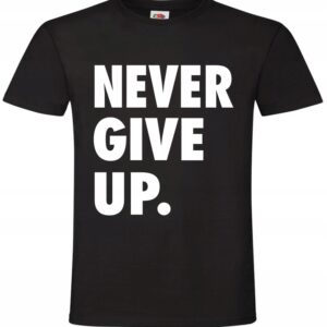Koszulka Never Give Up.