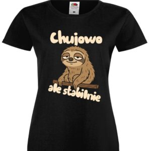 Chujowo Ale Stabilnie, T-shirt, Koszulka