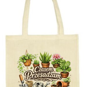 Czasem Przesadzam, Ogrodnictwo, Rośliny, Ogród, Torba, shopper, eko