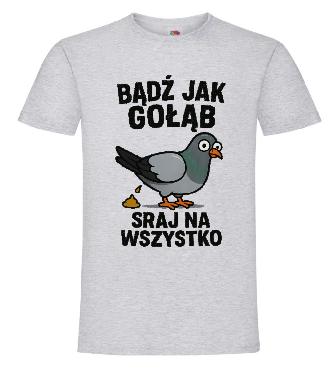 Bądź jak Gołąb, Śmieszna Koszulka, T-shirt