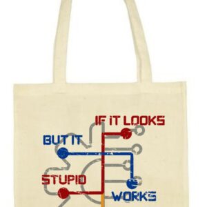 if it Looks Stupid but Works it Ain't Stupid, Inżynier, torba bawełniana, eko, shopper