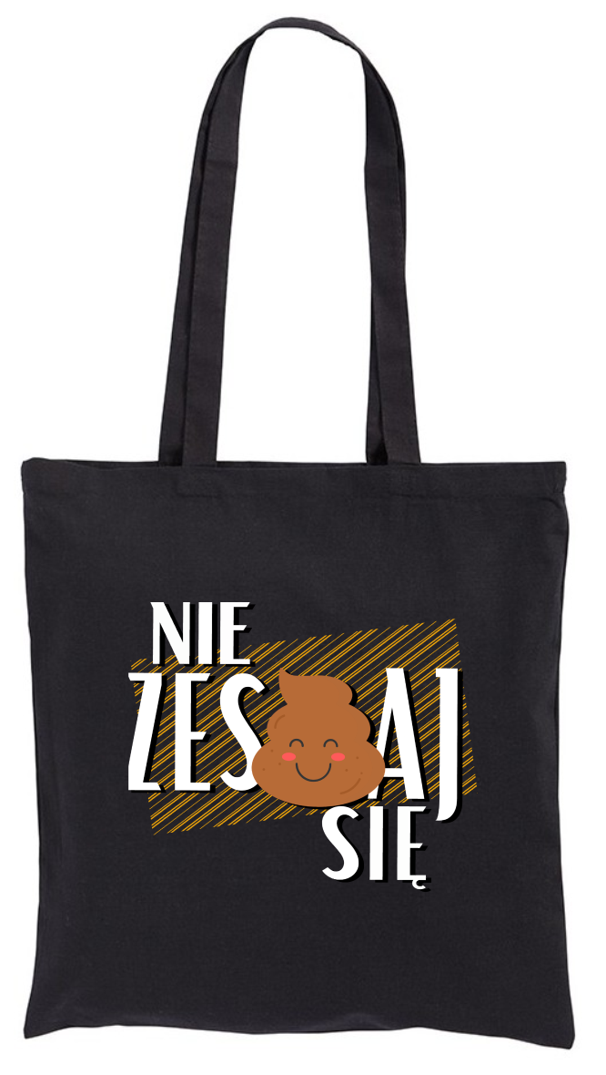 Nie Zesraj Się, Kupa, Śmieszna, torba bawełniana, shopper, eko