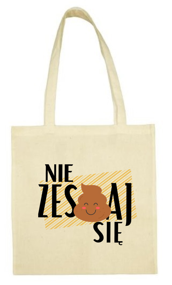 Nie Zesraj Się, Kupa, Śmieszna, torba bawełniana, shopper, eko - obrazek 2