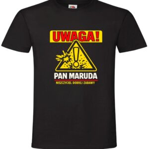 Koszulka Uwaga! Pan Maruda Niszczyciel Dobrej Zabawy