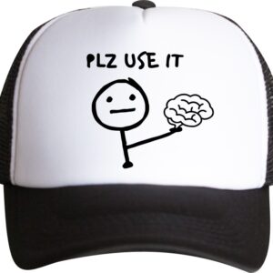 PLZ Use It, Please, Proszę Użyj Mózgu, Mózg, czapka z daszkiem trucker