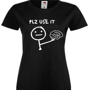 Koszulka PLZ Use It, Please, Proszę Użyj Mózgu