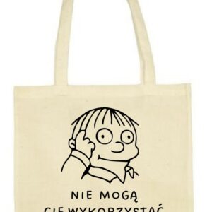 Nie Mogą Cie Wykorzystać Jeśli Jesteś Bezużyteczny, torba bawełniana, shopper, eko