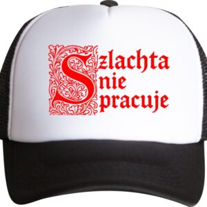 Szlachta nie pracuje, czapka z daszkiem trucker