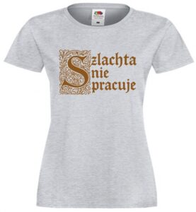 Koszulka Szlachta nie pracuje