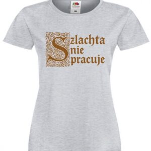 Koszulka Szlachta nie pracuje
