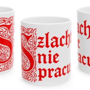 Szlachta nie pracuje, kubek