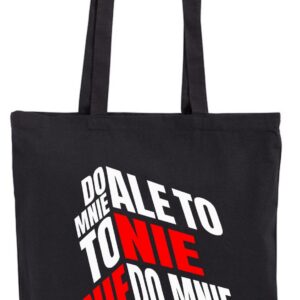 Ale To Nie To Nie Do Mnie Tak, torba, shopper, eko