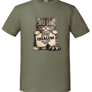 Trudno Jest Być Ideałem Ale Ktoś Musi, Kot, Koszulka, T-shirt