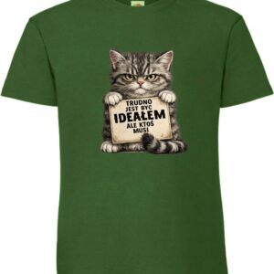 Trudno Jest Być Ideałem Ale Ktoś Musi, Kot, Koszulka, T-shirt