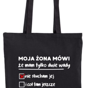 Moja Żona mówi, że mam tylko dwie wady, śmieszna torba bawełniana, eko, shopper