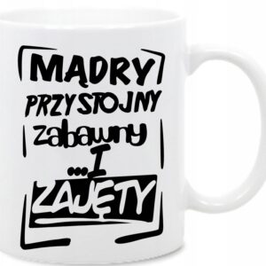 Mądry Przystojny Zabawny i Zajęty kubek