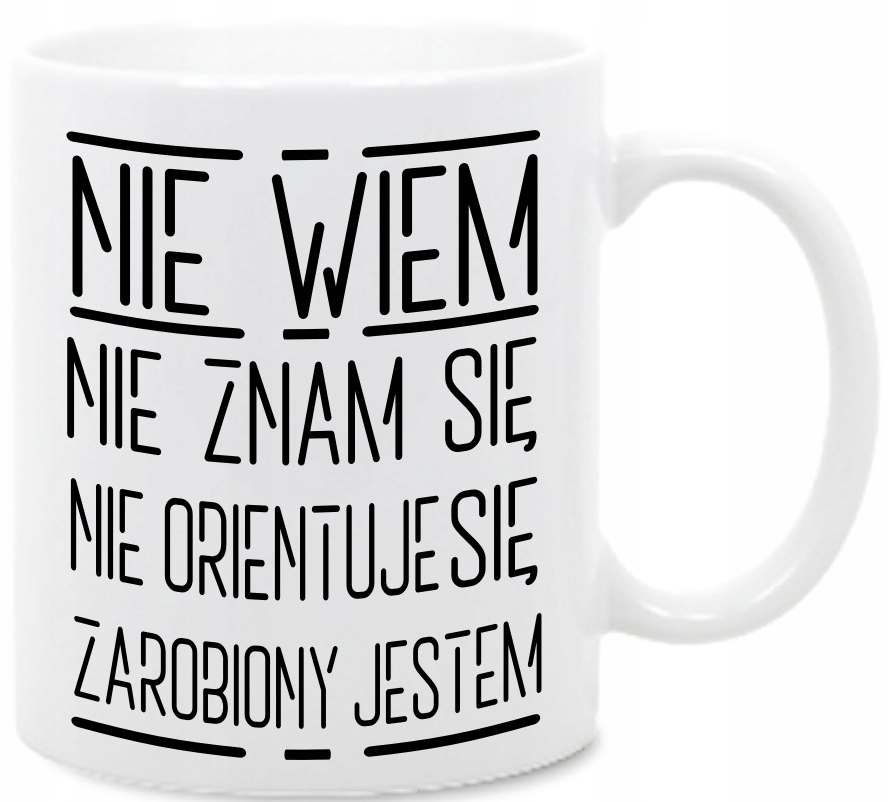 Nie Wiem Nie znam się Zarobiony Jestem, kubek