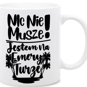 Nic Nie Muszę, Jestem na Emeryturze, kubek