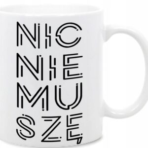 Nic Nie Muszę, Kubek