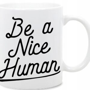 Be a Nice Human :-) kubek
