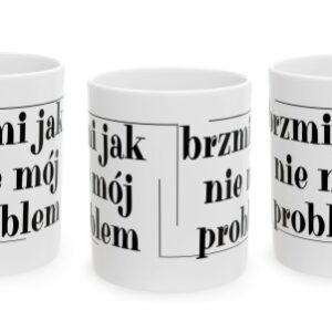 Brzmi Jak Nie Mój Problem, Kubek