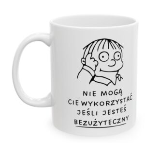 Nie Mogą Cie Wykorzystać Jeśli Jesteś Bezużyteczny, Kubek