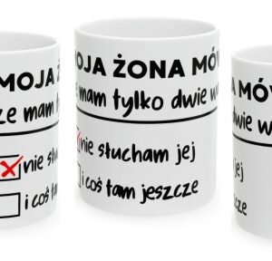 Moja Żona mówi, że mam tylko dwie wady, śmieszny Kubek
