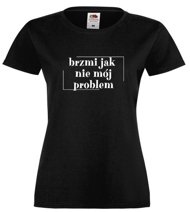 Brzmi Jak Nie Mój Problem, Koszulka, T-shirt