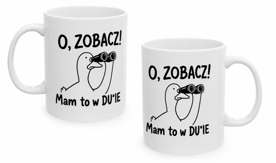 O, zobacz! Mam to w DU*IE Dupie – Śmieszny kubek z gęsią - obrazek 2
