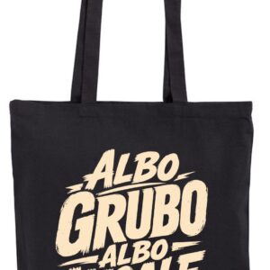 Torba Albo grubo albo wcale