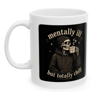 Kubek Mentally Ill But Totally Chill z nadrukiem szkieletu i kawy